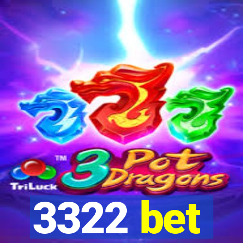 3322 bet